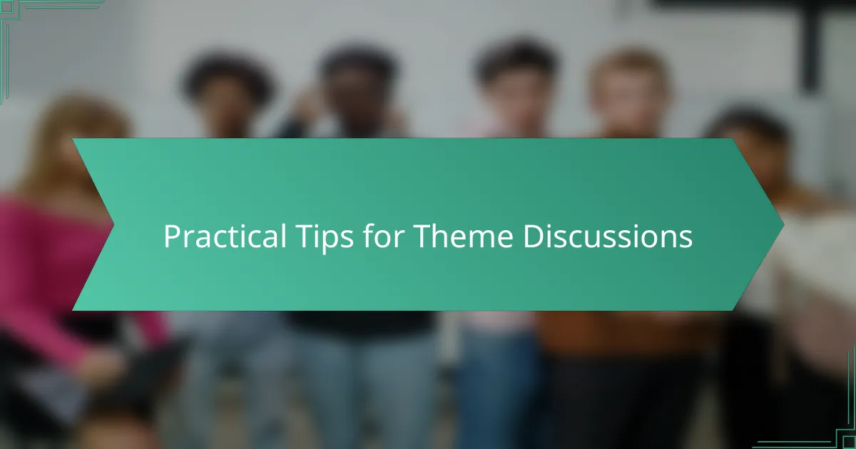 Practical Tips for Theme Discussions