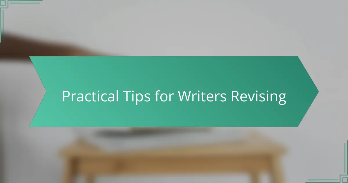 Practical Tips for Writers Revising