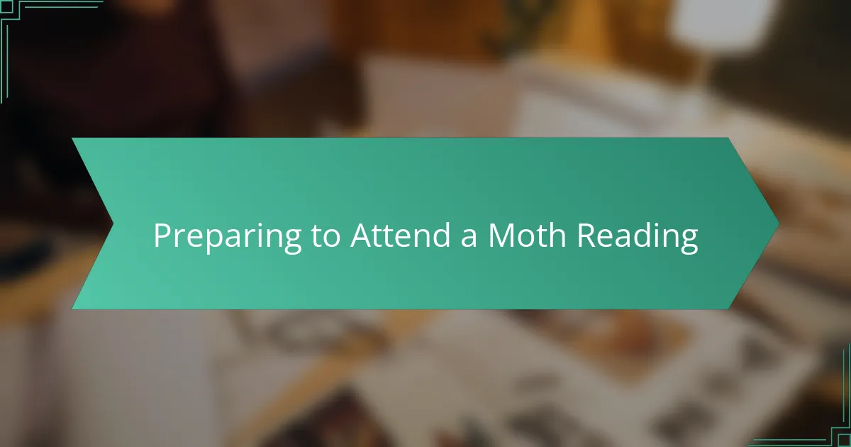 Preparing to Attend a Moth Reading