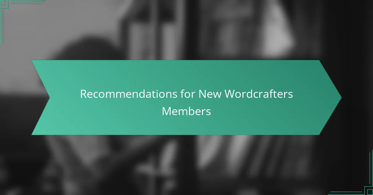 Recommendations for New Wordcrafters Members