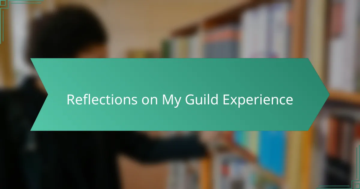Reflections on My Guild Experience