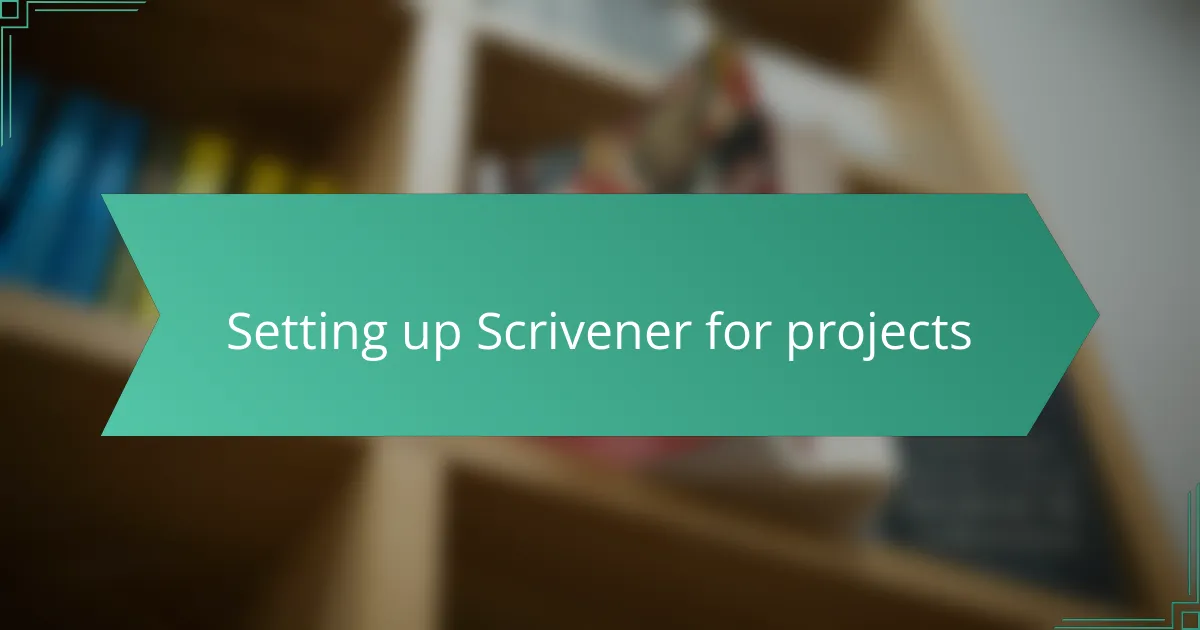 Setting up Scrivener for projects