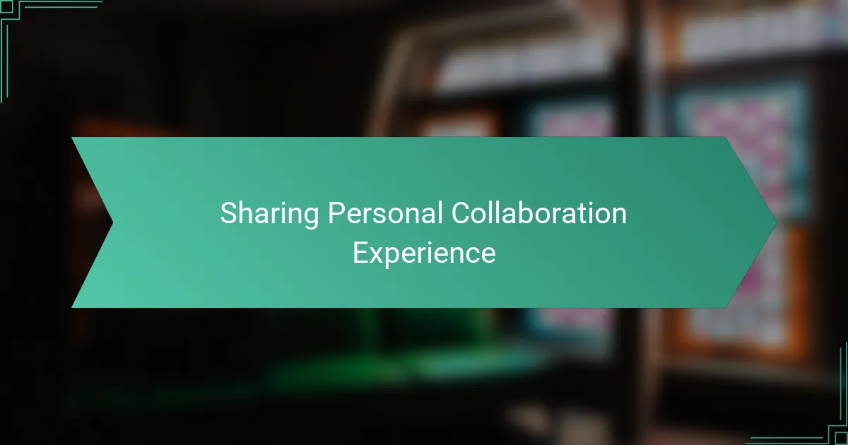 Sharing Personal Collaboration Experience