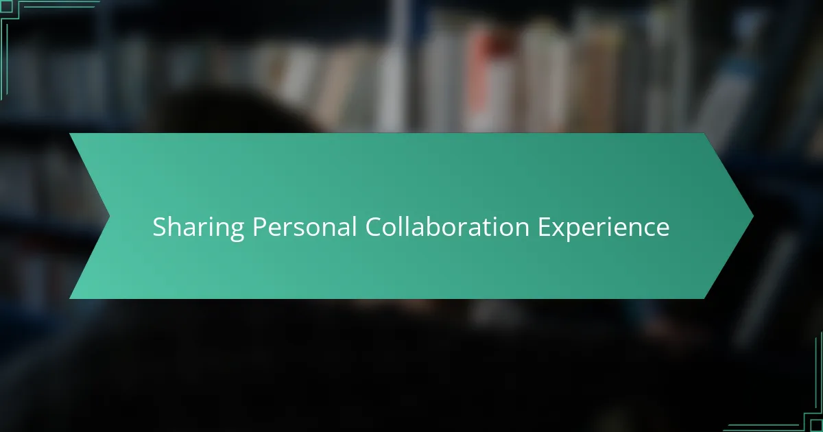 Sharing Personal Collaboration Experience