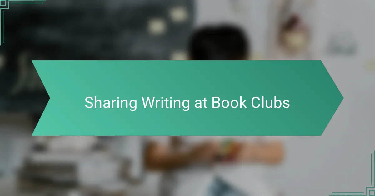 Sharing Writing at Book Clubs
