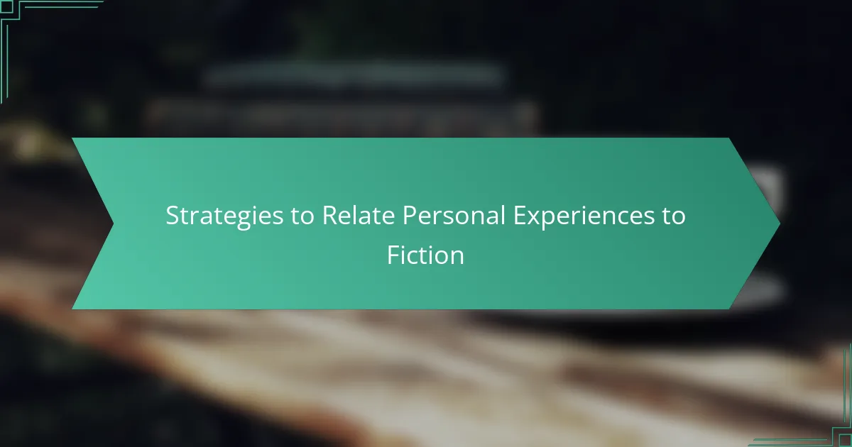 Strategies to Relate Personal Experiences to Fiction