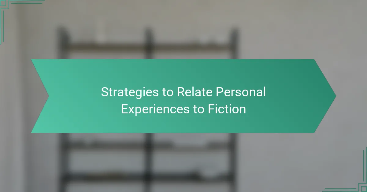 Strategies to Relate Personal Experiences to Fiction