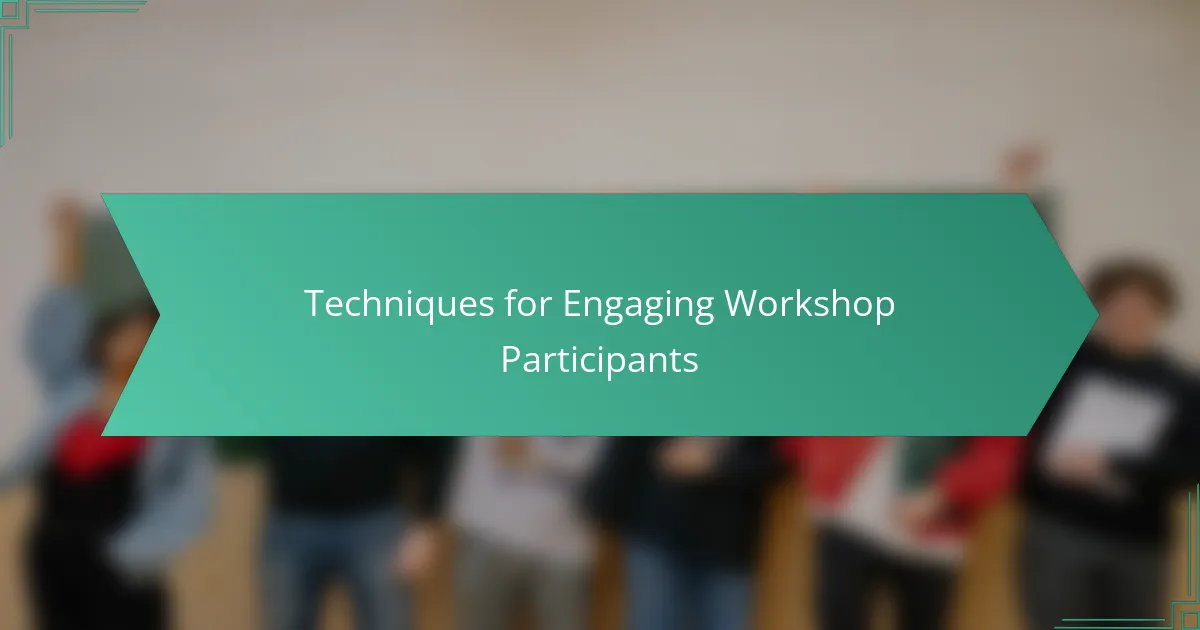 Techniques for Engaging Workshop Participants