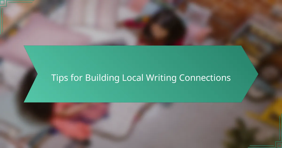 Tips for Building Local Writing Connections
