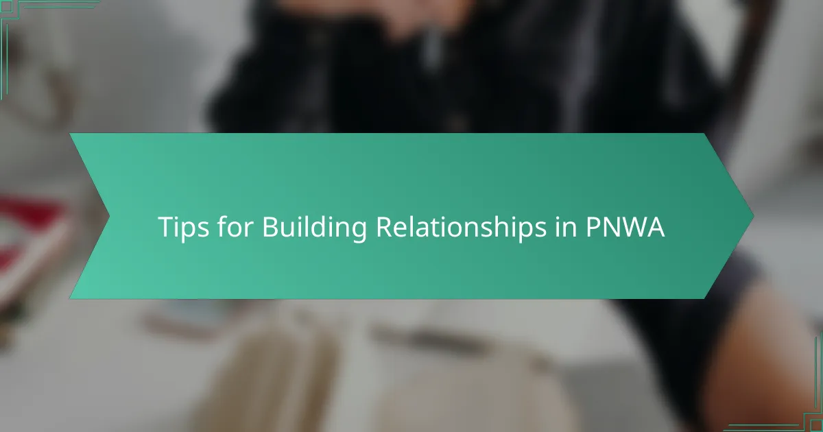 Tips for Building Relationships in PNWA