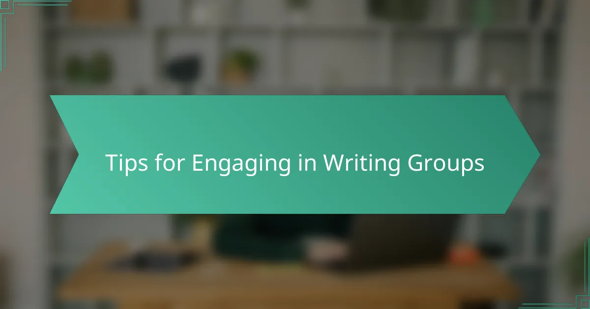 Tips for Engaging in Writing Groups