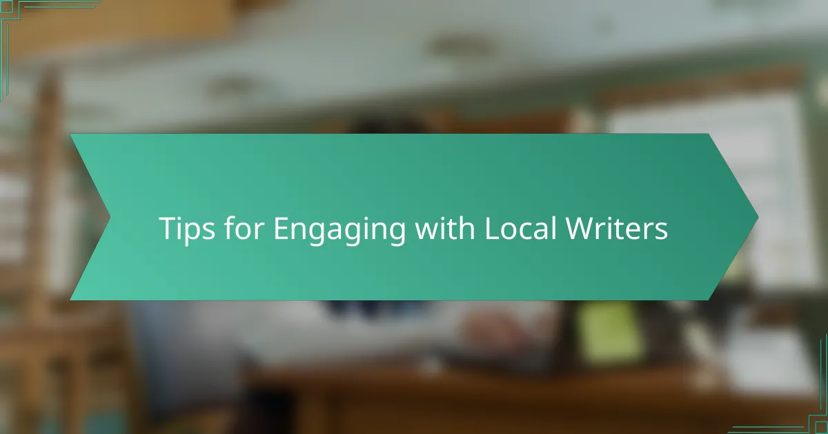 Tips for Engaging with Local Writers