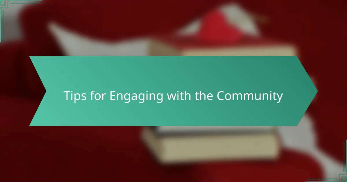 Tips for Engaging with the Community