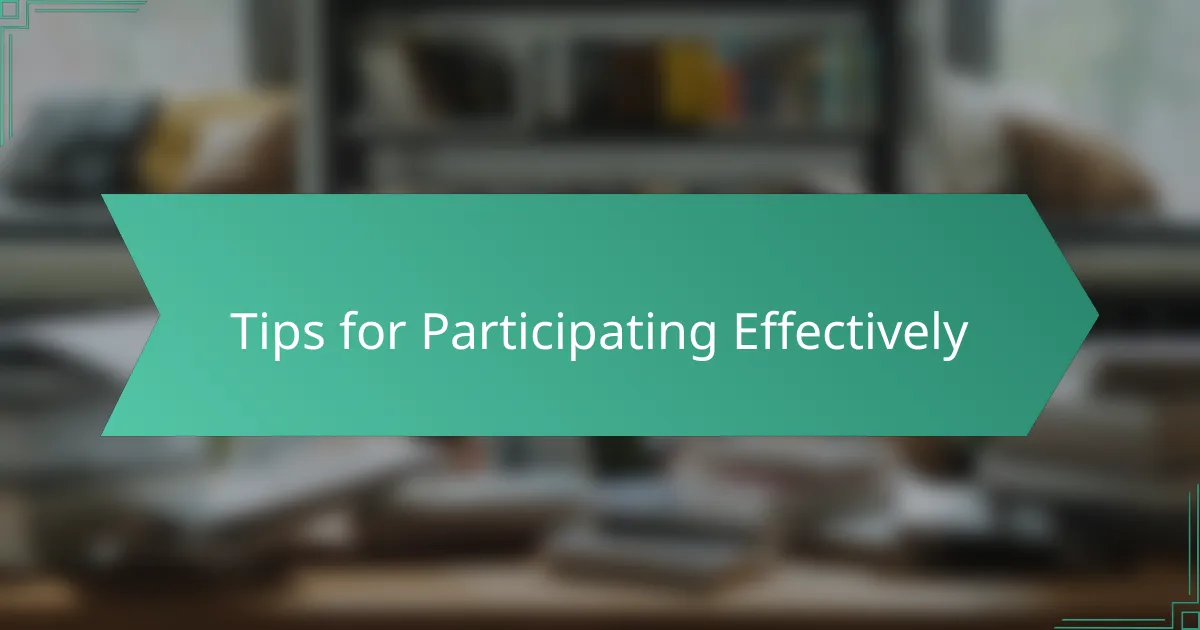Tips for Participating Effectively