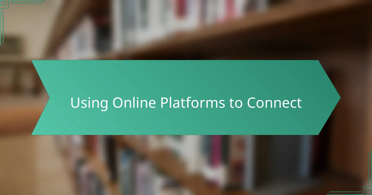 Using Online Platforms to Connect